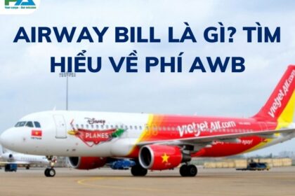 Airway-bill-la-gi-Tim-hieu-ve-phi-AWB-VanchuyenPhuocAn
