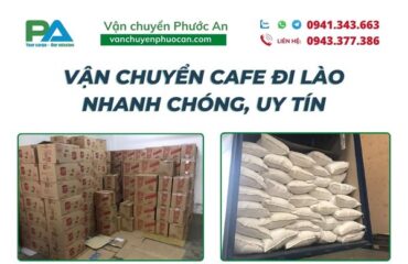 Dich-vu-van-chuyen-Cafe-di-lao-nhanh-chong-uy-tin-vanchuyenphuocan