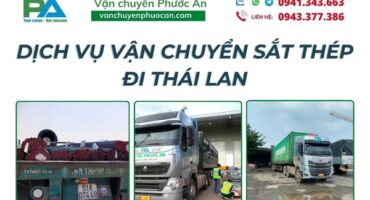 Dich-vu-van-chuyen-sat-thep-di-thai-lan-uy-tin-vanchuyenphuocan