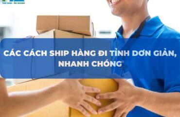 cac-cach-ship-hang-di-tinh-don-gian-nhanh-chong-VanchuyenPhuocAn