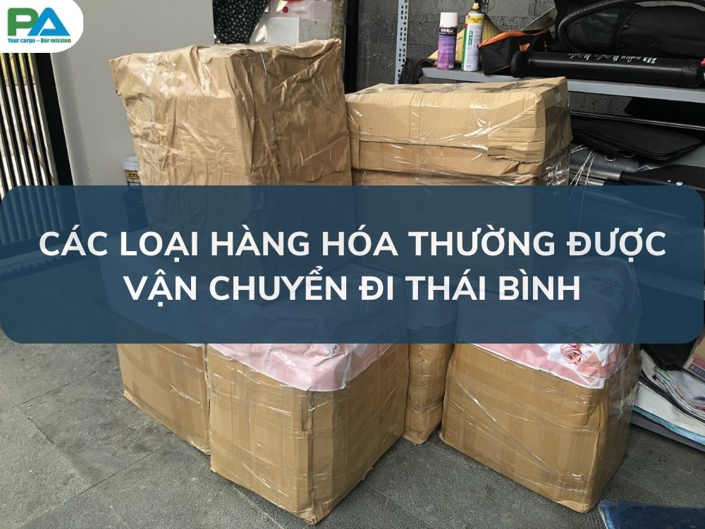 cac-loai-hang-hoa-thuong-duoc-van-chuyen-di-Thai-Binh-VanchuyenPhuocAn