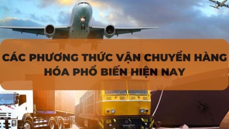 cac phuong thuc van chuyen hang hoa pho bien hien nay