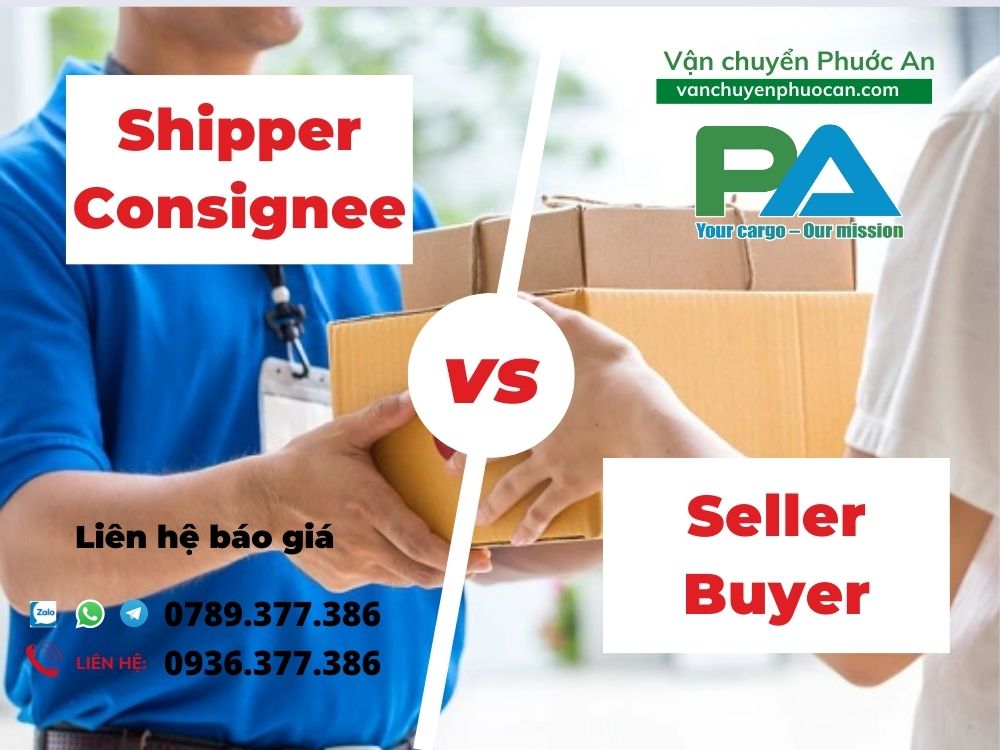 cach-phan-biet-Shipper-Consignee-va-Seller-Buyer-VanchuyenPhuocAn