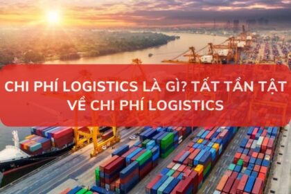 chi-phi-Logistics-la-gi-Tat-tan-tat-ve-chi-phi-Logistics-hien-nay-VanchuyenPhuocAn