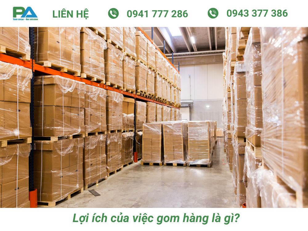Giải đáp Gom hàng là gì? Lợi ích của việc gom hàng là gì? chi-tiet-ve-loi-ich-cua-viec-gom-hang-van-chuyen-phuoc-an