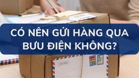 Có nên gửi hàng qua bưu điện không