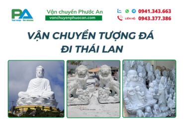 dich-vu-van-chuyen-tuong-da-di-thai-lan-an-toan-nhanh-chong-vanchuyenphuocan