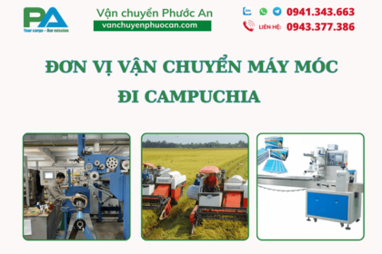 don-vi-van-chuyen-may-moc-di-campuchia-nhanh-chong-vanchuyenphuocan