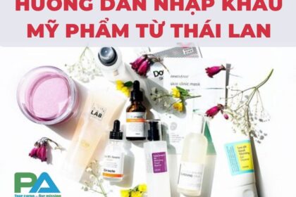 huong-dan-nhap-khau-my-pham-tu-Thai-Lan-ve-Viet-Nam-VanchuyenPhuocAn