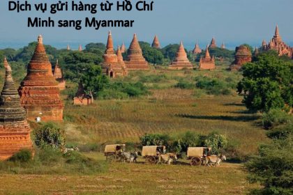 Dịch vụ gửi hàng từ Hồ Chí Minh sang Myanmar