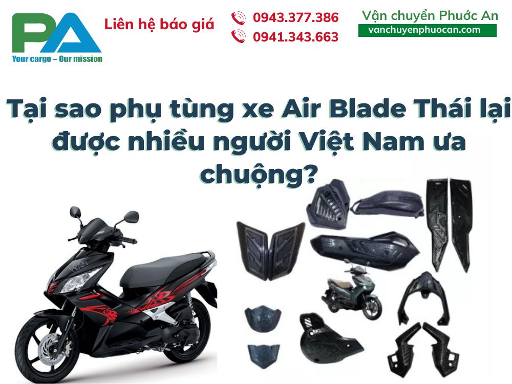 tai-sao-phu-tung-xe-air-blade-thai-lai-duoc-nhieu-nguoi-viet-nam-ua-chuong-vanchuyenphuocan