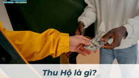 thu-ho-la-gi-cac-loi-ich-khi-su-dung-dich-vu-thu-ho-vanchuyenphuocan