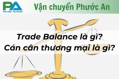 trade-balance-la-gi-can-can-thuong-mai-la-gi-vanchuyenphuocan