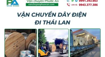 van-chuyen-day-dien-di-thai-lan-uy-tin-chuyen-nghiep-vanchuyenphuocan