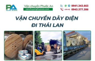 van-chuyen-day-dien-di-thai-lan-uy-tin-chuyen-nghiep-vanchuyenphuocan