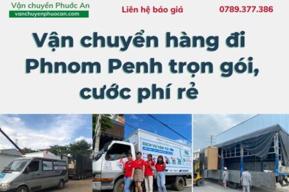 van-chuyen-hang-di-Phnom-Penh-tron-goi-cuoc-phi-re-2023-VanchuyenPhuocAn