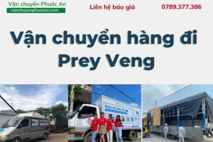 van-chuyen-hang-di-Prey-Veng-an-toan-chuyen-nghiep-VanchuyenPhuocAn