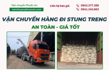 van-chuyen-hang-di-stung-treng-an-toan-gia-tot-vanchuyenphuocan