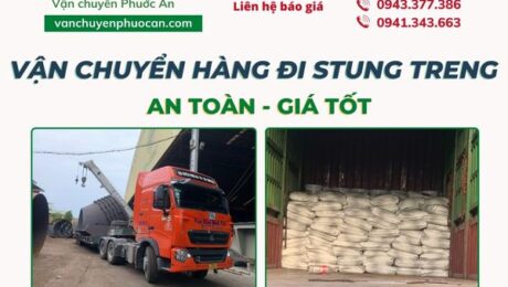 van-chuyen-hang-di-stung-treng-an-toan-gia-tot-vanchuyenphuocan