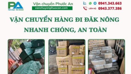van-chuyen-hang-hoa-di-dak-nong-nhanh-chong-an-toan-vanchuyenphuocan