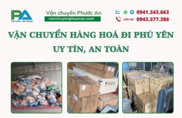 van-chuyen-hang-hoa-di-phu-yen-uy-tin-an-toan-vanchuyenphuocan