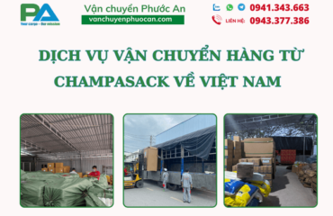 van-chuyen-hang-tu-champasack-ve-viet-nam-vanchuyenphuocan