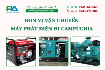 van-chuyen-may-phat-dien-di-campuchia-vanchuyenphuocan