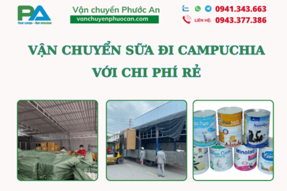 van-chuyen-sua-di-campuchia-chi-phi-re-chat-luong-vanchuyenphuocan