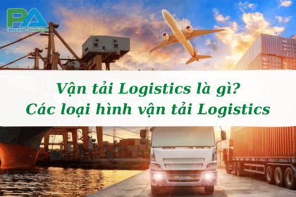 van-tai-logistics-la-gi-cac-loai-hinh-van-tai-logistics-vanchuyenphuocan