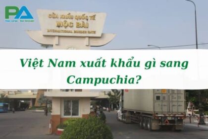 viet-nam-xuat-khau-gi-sang-campuchia-vanchuyenphuocan