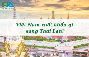 viet-nam-xuat-khau-gi-sang-thai-lan-vanchuyenphuocan